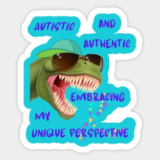 Autistic and Authentic Sticker